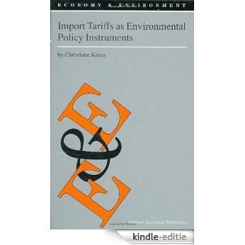Import Tariffs as Environmental Policy Instruments (Economy & Environment) [Kindle-editie]