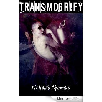 Transmogrify (Staring into the Abyss sneak peek) (English Edition) [Kindle-editie]