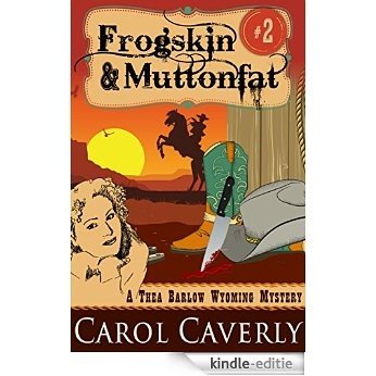 Frogskin and Muttonfat (A Thea Barlow Cozy Mystery, Book 2) (English Edition) [Kindle-editie]