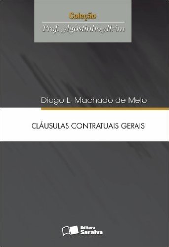 Cláusulas Contratuais Gerais - Coleção Prof. Agostinho Alvim