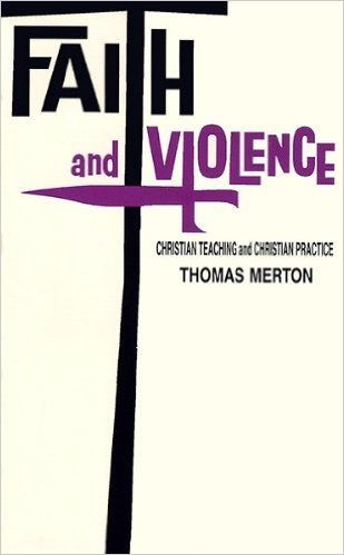 Faith and Violence: Christian Teaching and Christian Practice