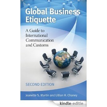 Global Business Etiquette: A Guide to International Communication and Customs, 2nd Edition: A Guide to International Communication and Customs [Kindle-editie]