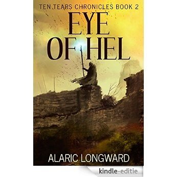 Eye of Hel: Stories of the Nine Worlds (Ten Tears Chronicles - a dark fantasy action adventure Book 2) (English Edition) [Kindle-editie]