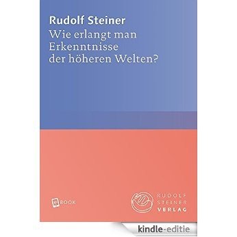 Wie erlangt man Erkenntnisse der höheren Welten? (Rudolf Steiner Gesamtausgabe) [Kindle-editie] beoordelingen