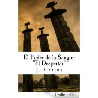 El Poder de la Sangre:  "El Despertar" (Spanish Edition) [Kindle-editie]
