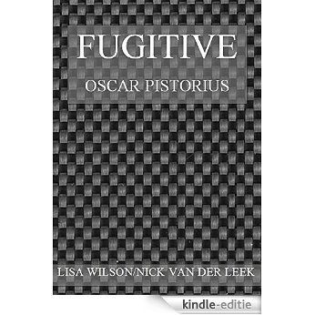 FUGITIVE: Oscar Pistorius (A #SHAKEDOWN Title Book 6) (English Edition) [Kindle-editie]