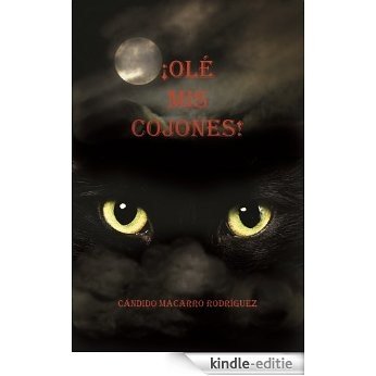 ¡OLÉ MIS COJONES! (Spanish Edition) [Kindle-editie]
