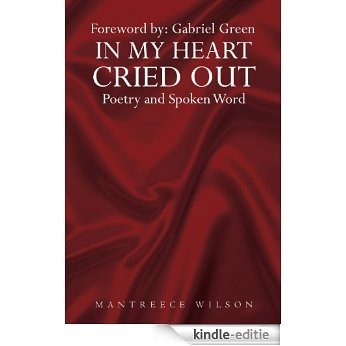 In My Heart Cried Out: Spoken Word Poetry (English Edition) [Kindle-editie]