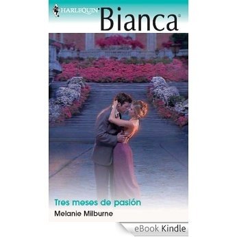 Tres meses de pasión (Bianca) [eBook Kindle]
