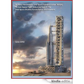 Human Space Flight Industrial Base in the Post-Space Shuttle/Constellation Environment - Industry Viability, NASA-Dependent HSF Suppliers, Sustainable HSF Supply Chain (English Edition) [Kindle-editie] beoordelingen