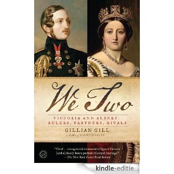 We Two: Victoria and Albert: Rulers, Partners, Rivals [Kindle-editie]