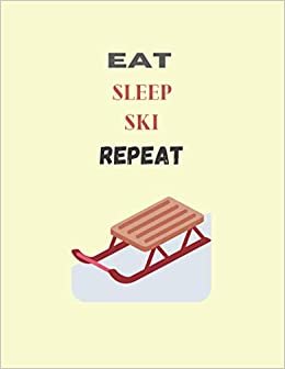 indir Eat sleep ski repeat: ski gifts for women-cute ski blank lined notebook journal for skiing lovers-perfect gift for valentine&#39;s day,birthday,anniversary,christmas