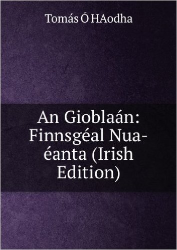 An GioblaÃ¡n: FinnsgÃ©al Nua-Ã©anta (Irish Edition)