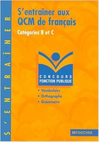S'entraîner aux QCM de français  : Catégories B et C