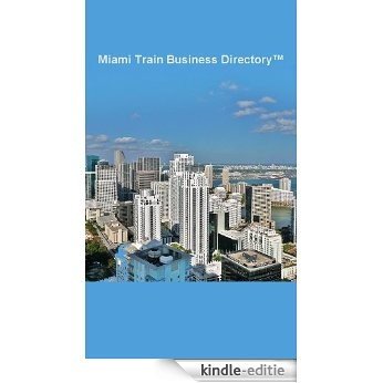 Miami Light Rail Train Business Directory Travel Guide (English Edition) [Kindle-editie]