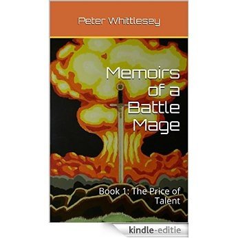Memoirs of a Battle Mage: Book 1: The Price of Talent (English Edition) [Kindle-editie]