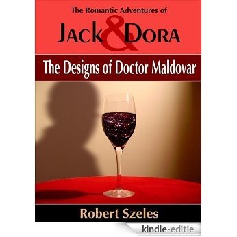 The Designs of Doctor Maldovar (The Romantic Adventures of Jack & Dora Book 1) (English Edition) [Kindle-editie]