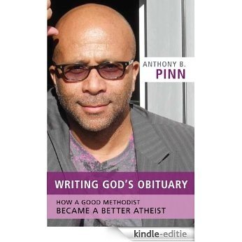 Writing God's Obituary: How a Good Methodist Became a Better Atheist [Kindle-editie] beoordelingen