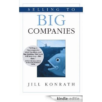 Selling to Big Companies (English Edition) [Kindle-editie]