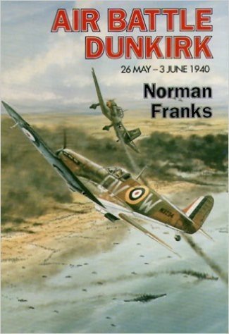 Air Battle Dunkirk: 26 May - 3 June 1940