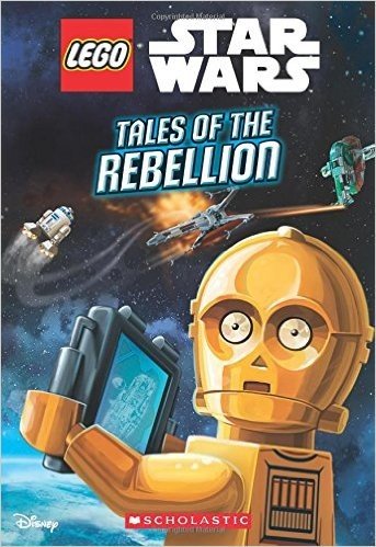 Tales of the Rebellion (Lego Star Wars: Chapter Book #3)