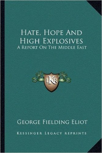 Hate, Hope and High Explosives: A Report on the Middle East