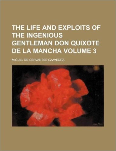 The Life and Exploits of the Ingenious Gentleman Don Quixote de La Mancha Volume 3 baixar