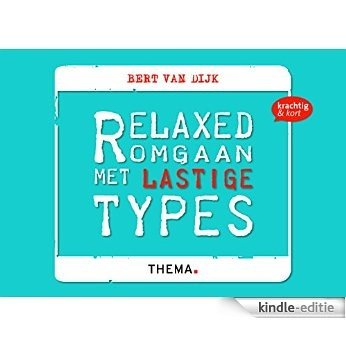 Relaxed omgaan met lastige types [Kindle-editie]