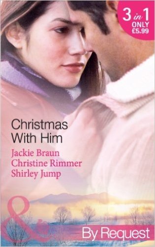 Christmas with Him: The Tycoon's Christmas Proposal / A Bravo Christmas Reunion / Marry-Me Christmas (Mills & Boon By Request)