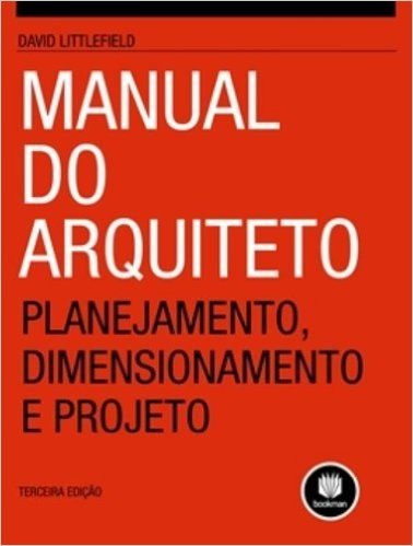 Manual do Arquiteto Planejamento, Dimensionamento e Projeto