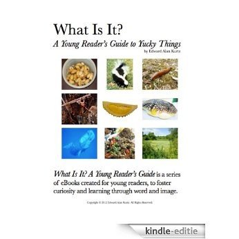 What Is It?  A Young Reader's Guide to Yucky Things (What Is It? A Young Reader's Guide Book 25) (English Edition) [Kindle-editie]
