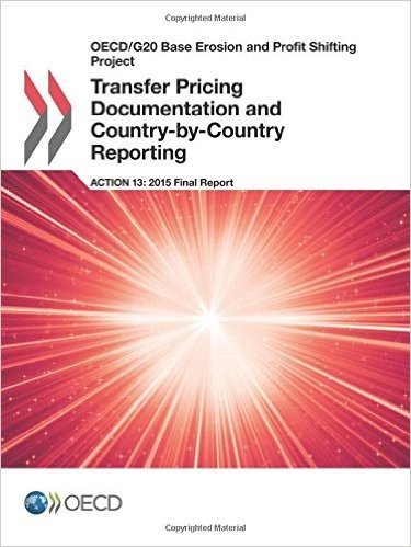 OECD/G20 Base Erosion and Profit Shifting Project Transfer Pricing Documentation and Country-By-Country Reporting, Action 13 - 2015 Final Report