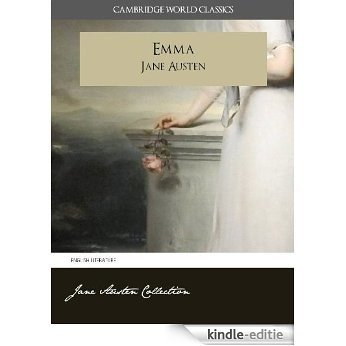 EMMA and A MEMOIR OF JANE AUSTEN (Cambridge World Classics) Complete Novel by Jane Austen and Biography by James Edward Austen (Leigh) (Annotated) (Complete ... of Jane Austen Book 3) (English Edition) [Kindle-editie]