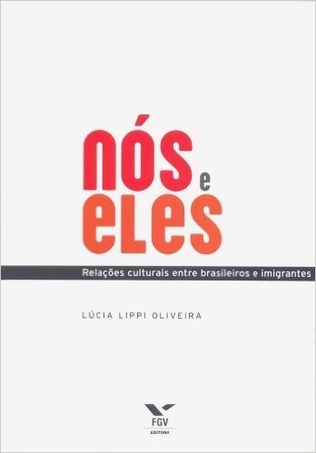 Nós e Eles. Relações Culturais Entre Brasileiros e Imigrantes
