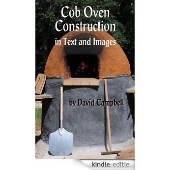 Cob Oven Construction in Text and Images (English Edition) [Kindle-editie]