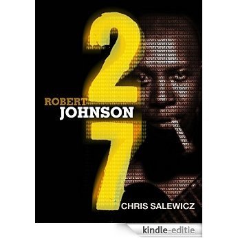 27: Robert Johnson (The 27 Club Series) (English Edition) [Kindle-editie]