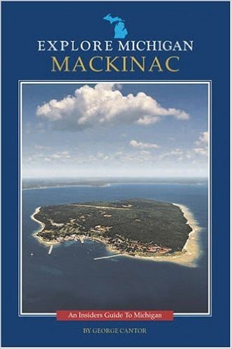 Mackinac: An Insider's Guide to Michigan