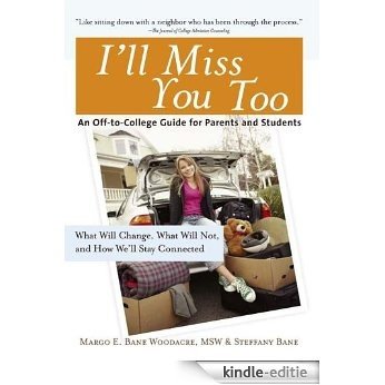 I'll Miss You Too: What Will Change, What Will Not and How We'll Stay Connected [Kindle-editie]