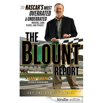 The Blount Report: NASCAR's Most Overrated & Underrated Drivers, Cars, Teams, and Tracks [Kindle-editie]