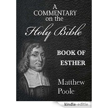 Matthew Poole's Commentary on the Holy Bible - Book of Esther (Annotated) (English Edition) [Kindle-editie]