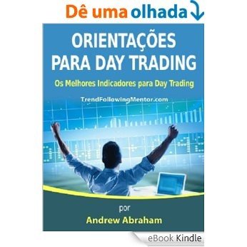 Diretrizes de Day Trading - Os Melhores Indicadores para Day Trading ( Trend Following Mentor) [eBook Kindle]