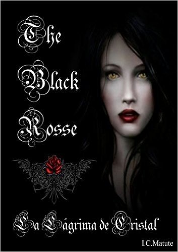 The Black Rosse: La Lagrima de Cristal