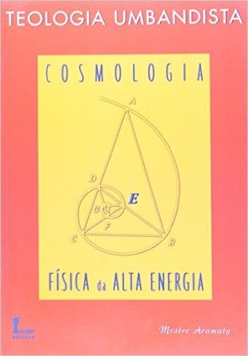 Cosmologia. Fisica Da Alta Energia