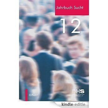 Jahrbuch Sucht 2012 [Print Replica] [Kindle-editie]