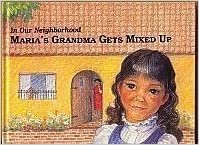 Maria's Grandma Gets Mixed Up (In Our Neighborhood Series)