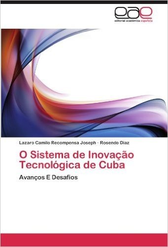 O Sistema de Inovacao Tecnologica de Cuba