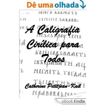 A Caligrafia Cirílica para todos (Escritas do Mundo Livro 2) [eBook Kindle]