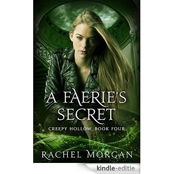 A Faerie's Secret (Creepy Hollow Book 4) (English Edition) [Kindle-editie]