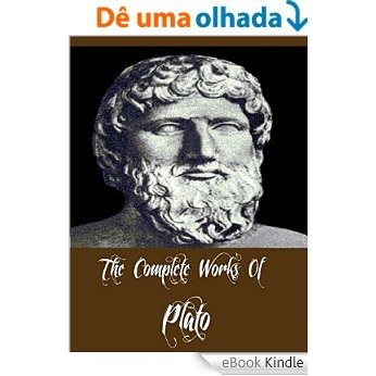 The Complete Works Of Plato (29 Complete Works Of Plato Including Alcibiades, The Republic, Symposium, Statesman, Meno, And More) (English Edition) [eBook Kindle]