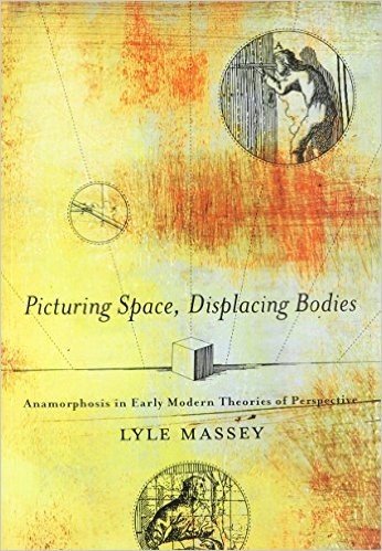 Picturing Space, Displacing Bodies: Anamorphosis in Early Modern Theories of Perspective baixar